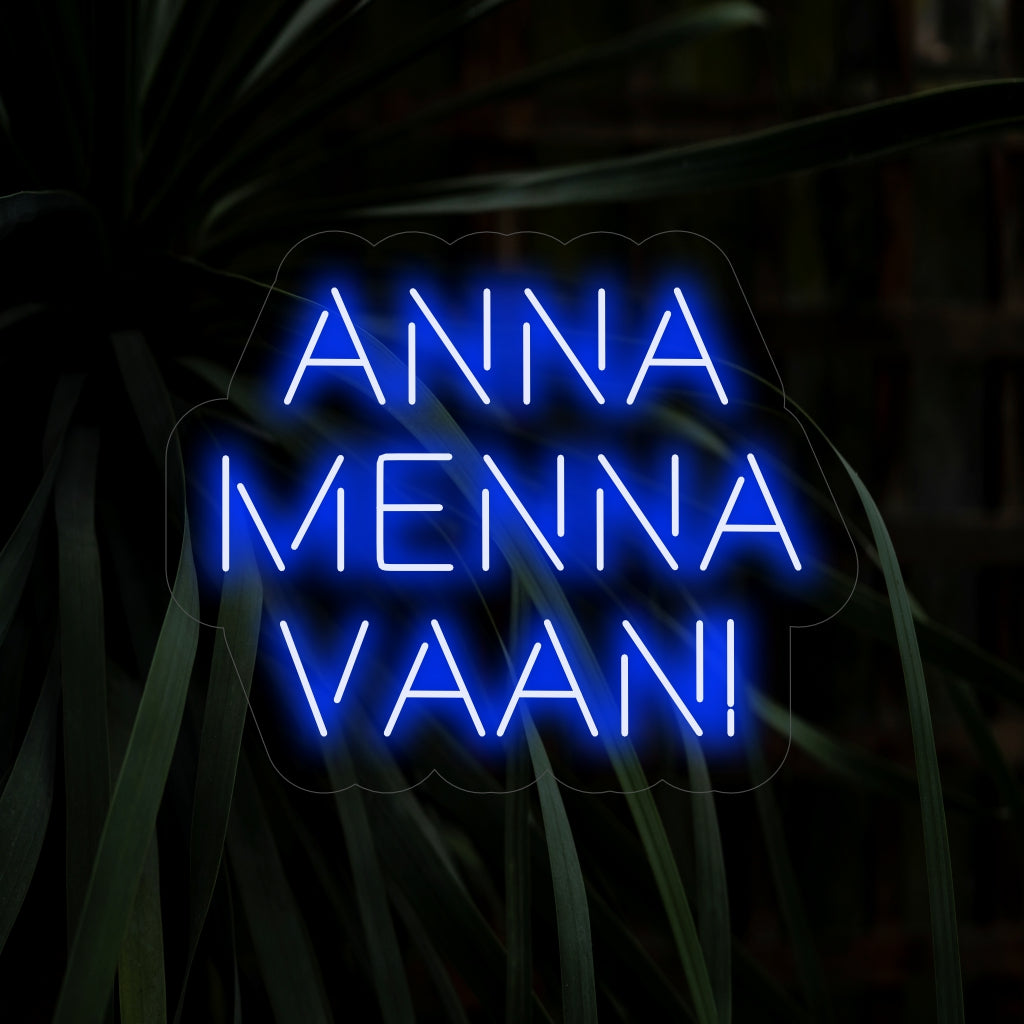 „Anna Menna Vaan! Neonschild“ – Ein leuchtendes Neonlicht mit lebendigem Ausdruck, das Ihrem Wohnraum Ausgelassenheit und Positivität verleiht.