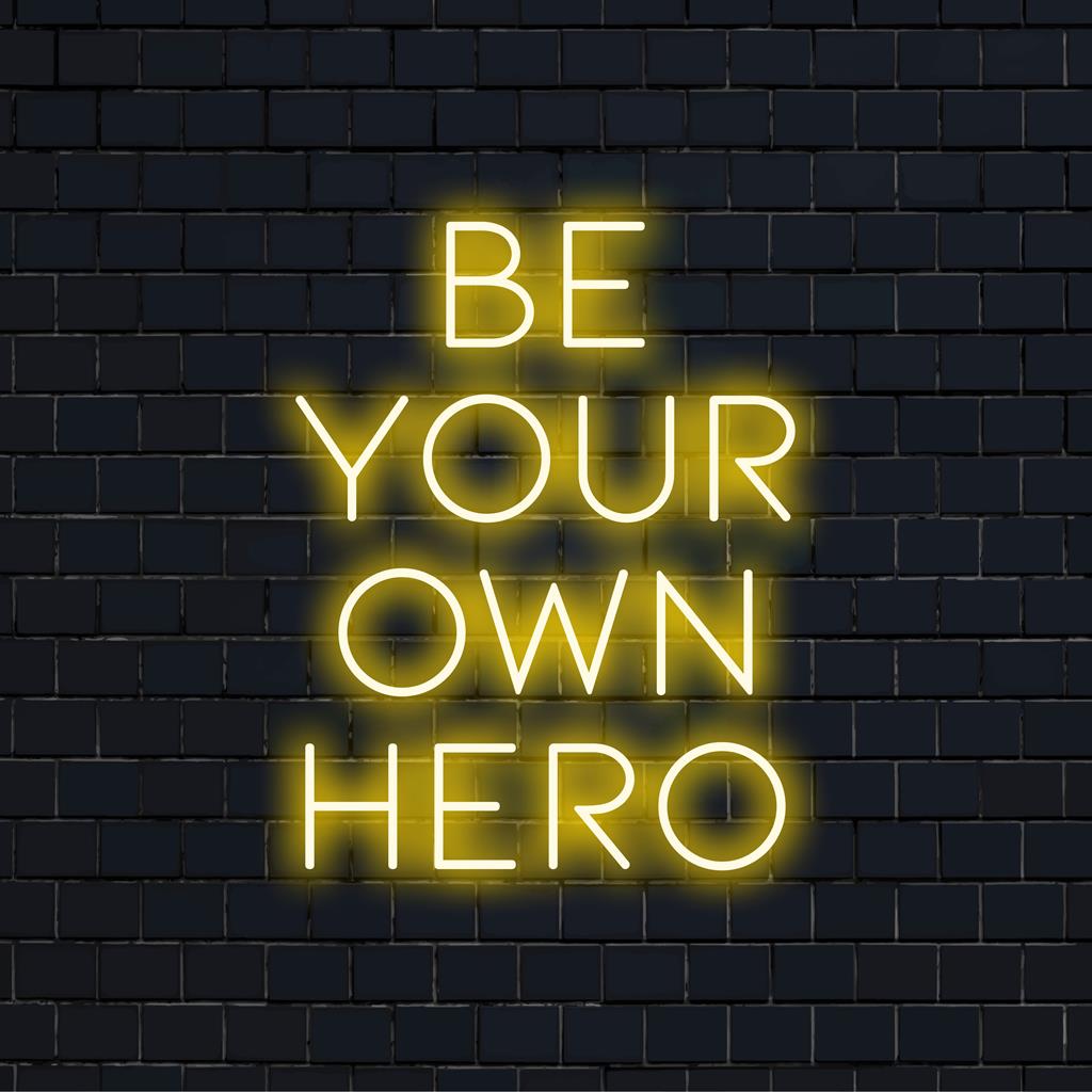 Custom handmade LED neon sign displaying the empowering phrase Be Your Own Hero. Perfect for uplifting neon decor.