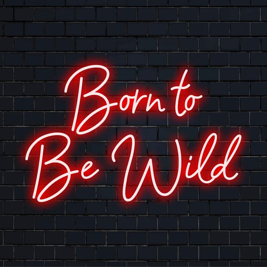 Vibrant LED neon sign with the phrase Born To Be Wild, perfect for adding bold custom flair to any space.