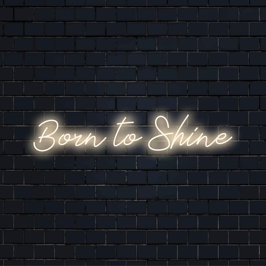 Vibrant custom-made LED neon sign with Born To Shine in radiant colors, perfect for vibrant wall decor and custom lighting.