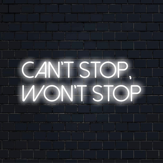 Custom LED neon art with text Can't Stop, Won't Stop in vibrant colors; perfect energizing wall decor.