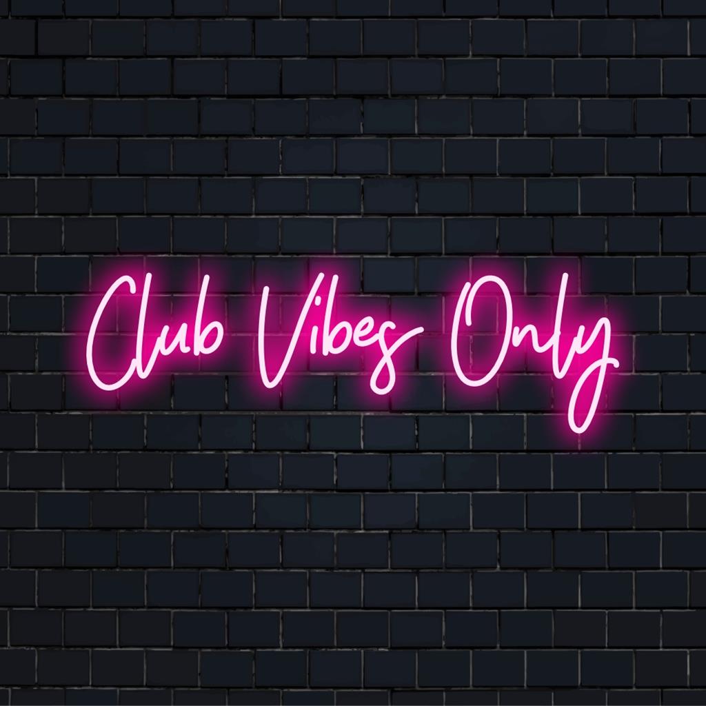 Custom LED neon sign with Club Vibes Only glowing text, perfect for illuminating a lively space with modern neon light art.