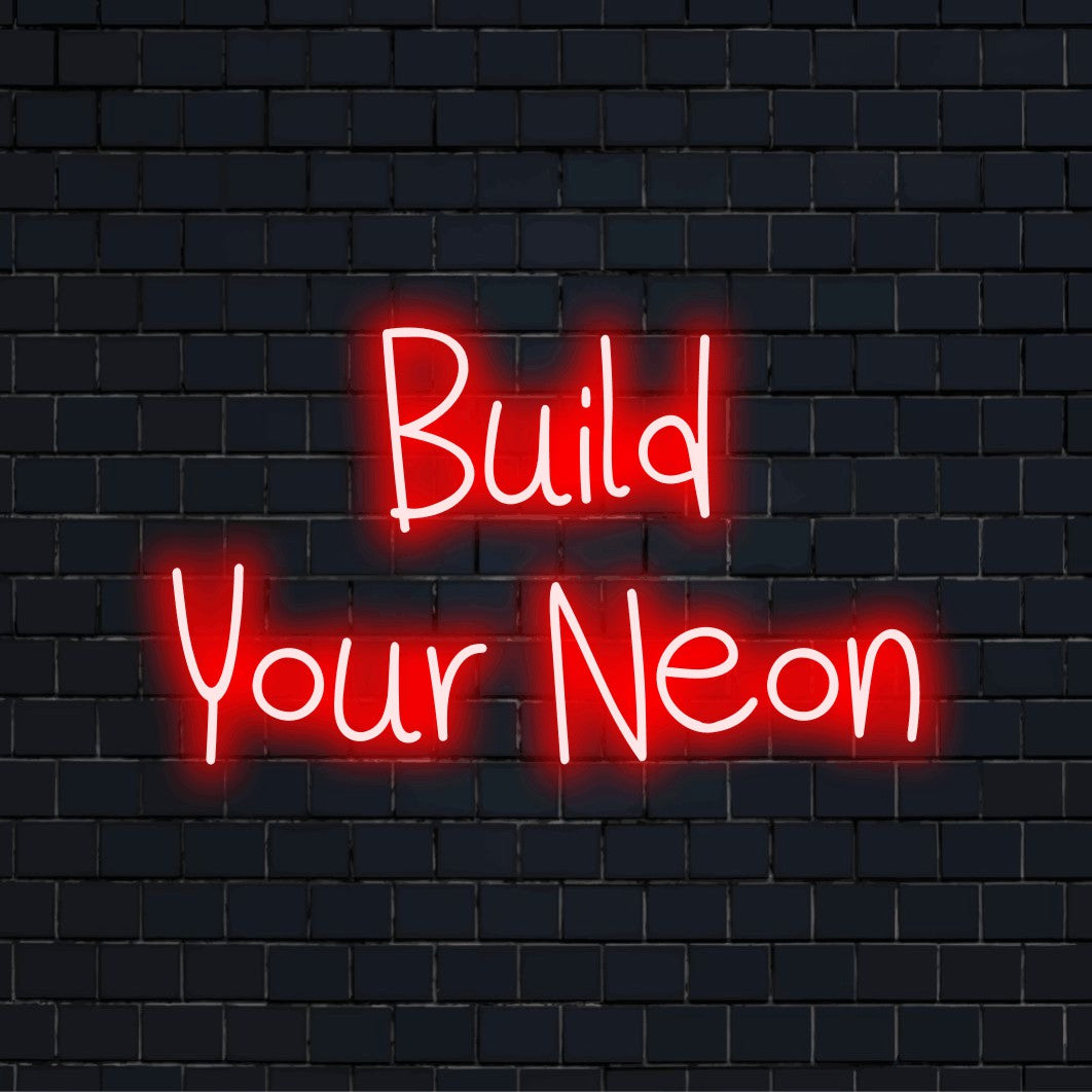 Custom LED neon text sign reading "Build Your Neon"