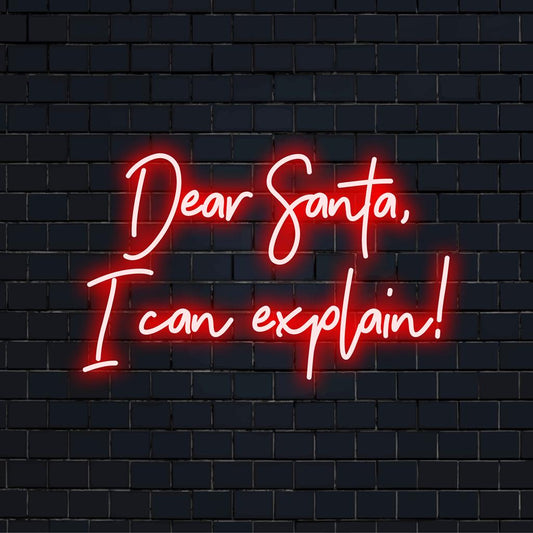 LED neon sign of Dear Santa, I Can Explain! Perfect for holiday neon decor and personalized festive wall art.