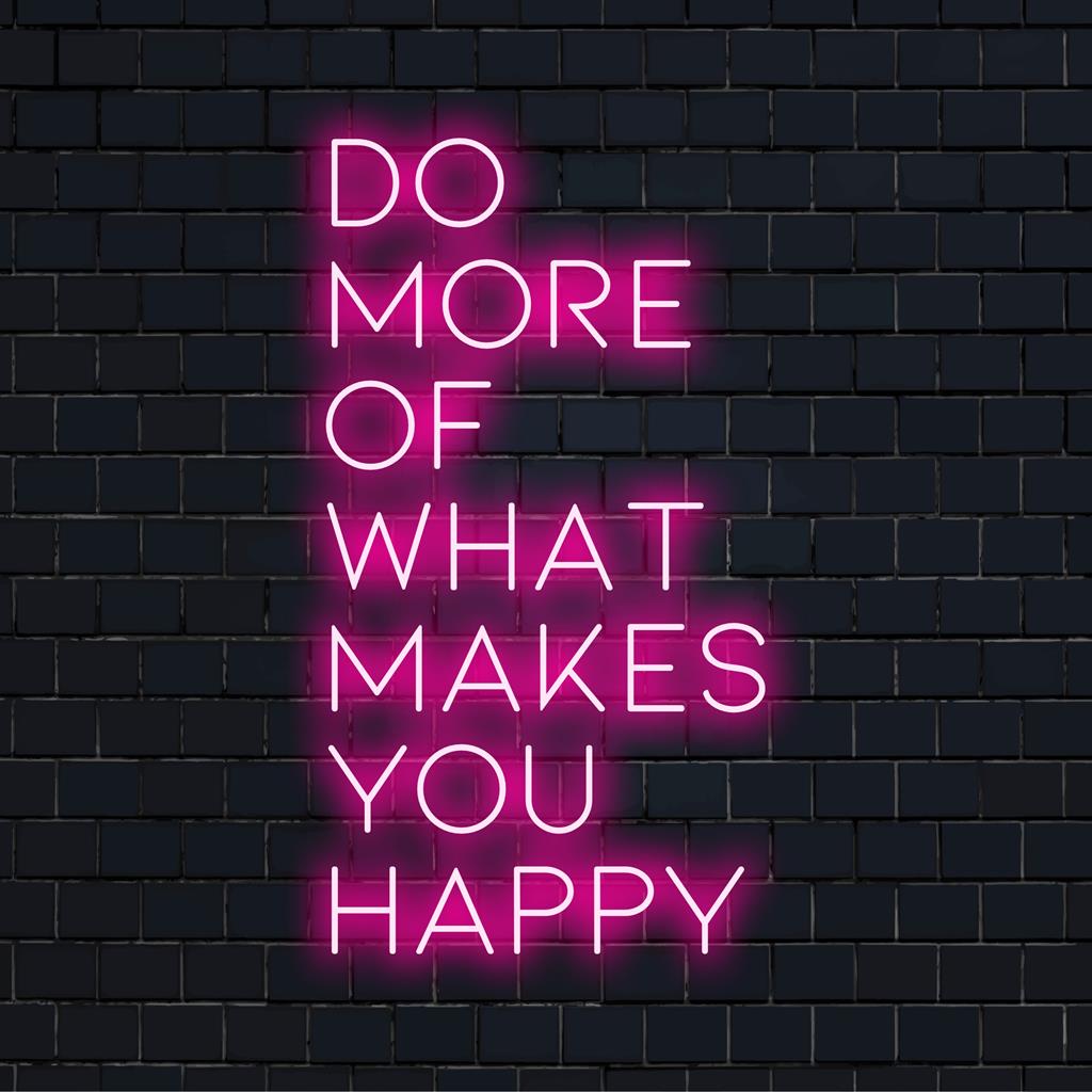 Maßgefertigtes LED-Neonschild mit dem motivierenden Spruch „Tu mehr von dem, was dich glücklich macht“. Lebendiges Neon-Kunstdekor.