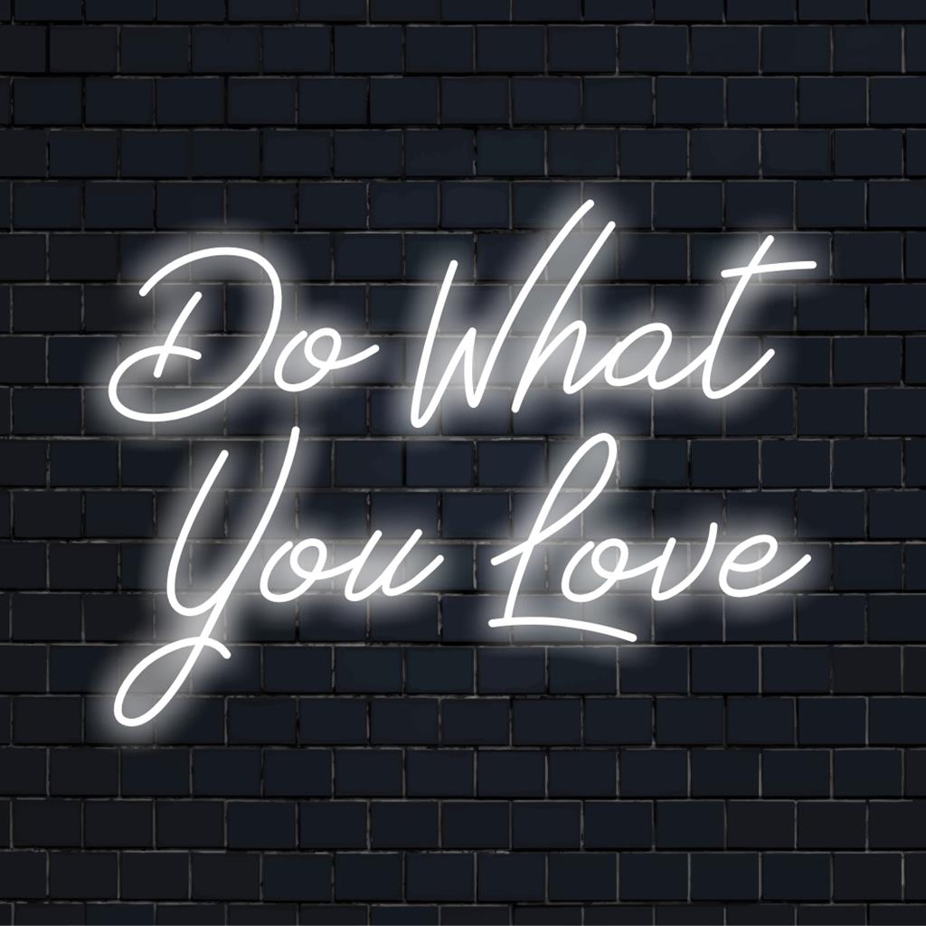 Custom LED neon sign spelling Do What You Love; perfect for personalized decor, glowing with motivational neon vibe.
