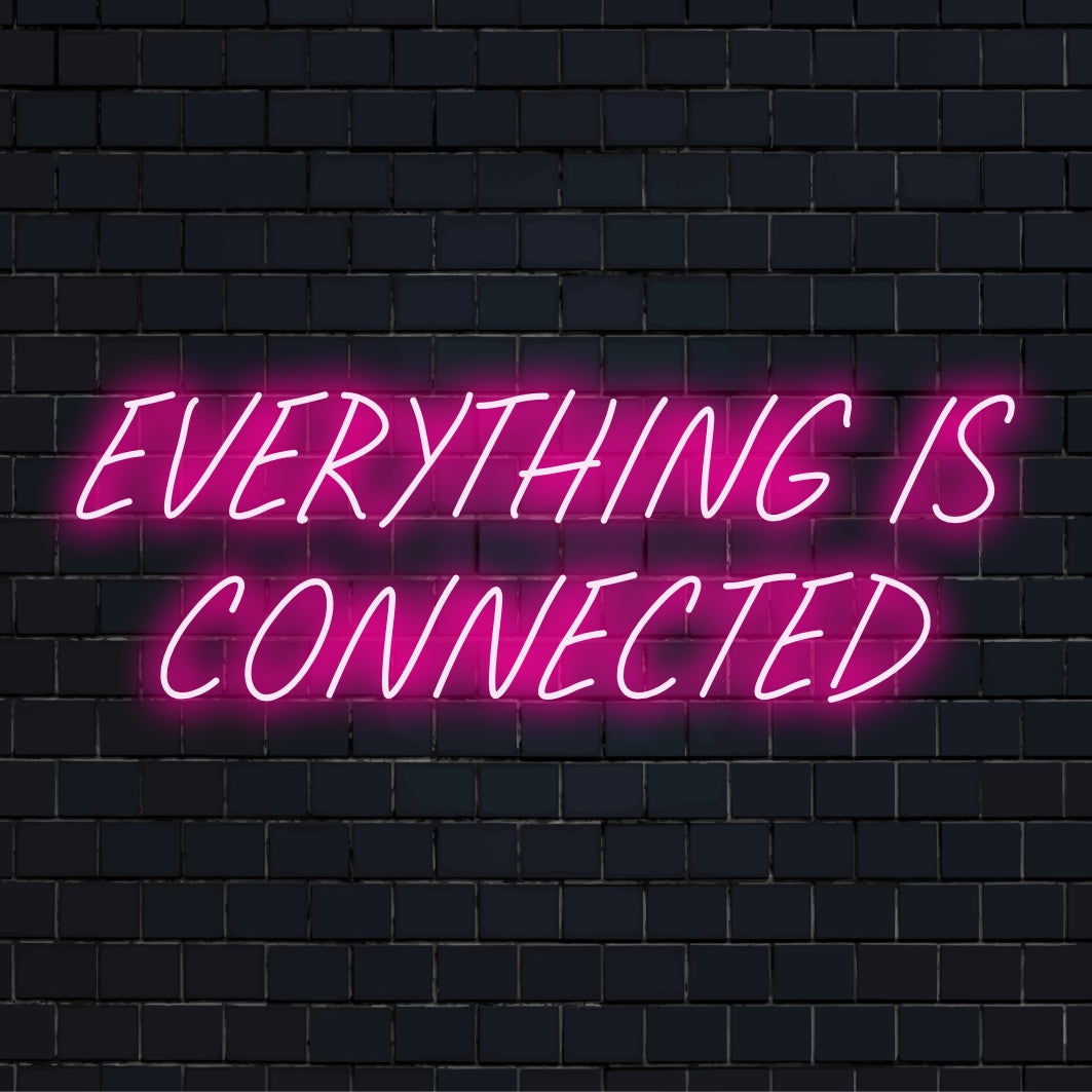 Vibrant LED neon sign with Everything Is Connected text, ideal as personalized art or custom neon decor for any space.