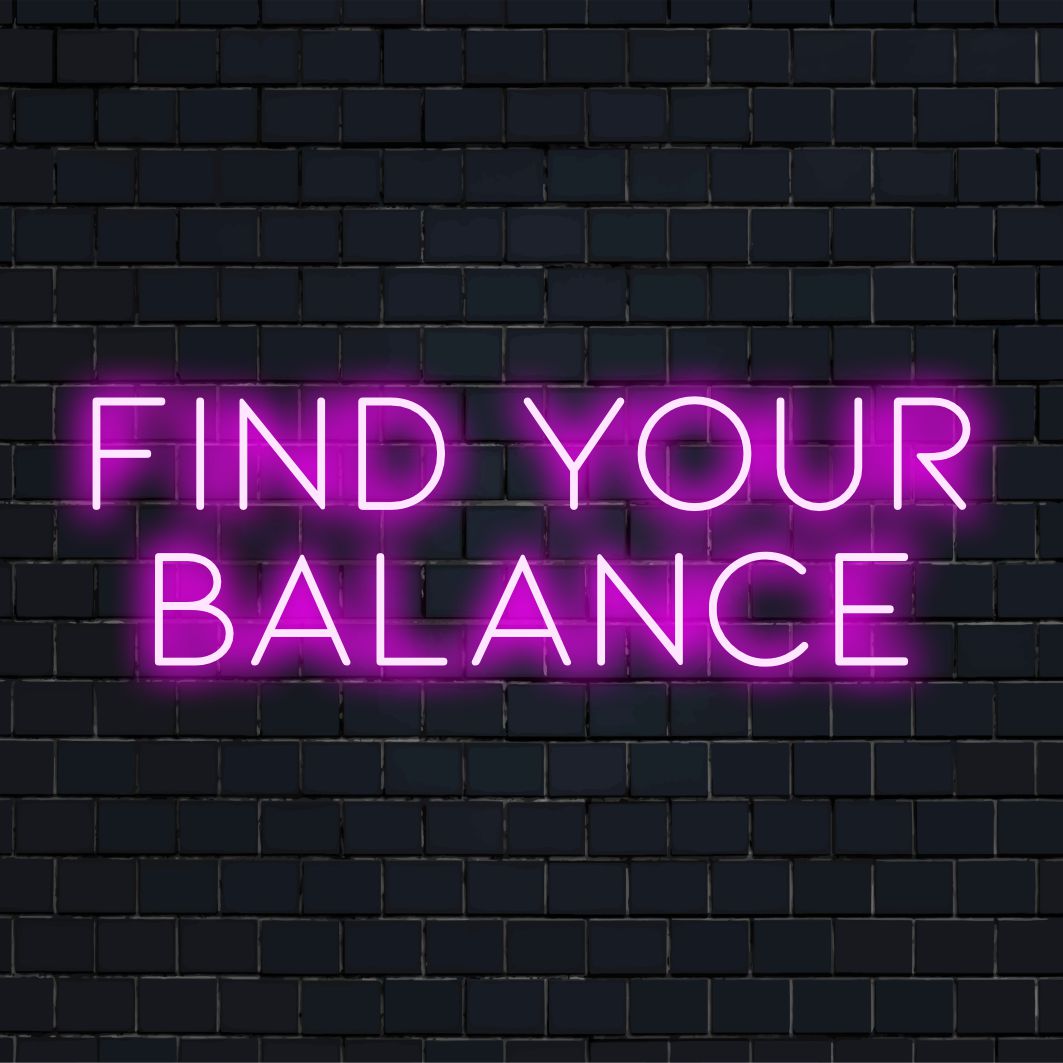 Custom LED neon sign featuring Find Your Balance in elegant script, perfect for inspiring neon light decor.