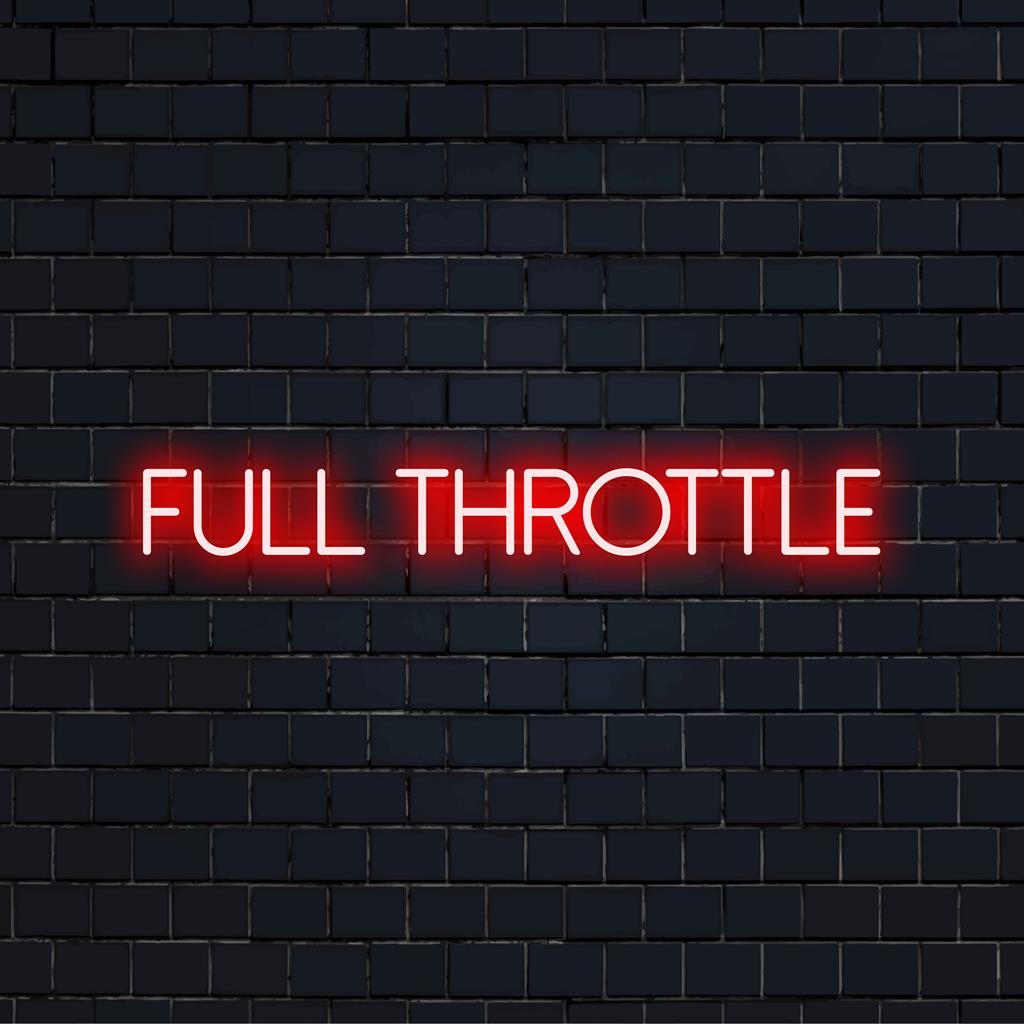 Individuelles LED-Neonschild „Full Throttle“ mit lebendigem Licht, perfekt, um jedem Raum mit einem schicken Neonschein eine persönliche Note zu verleihen.