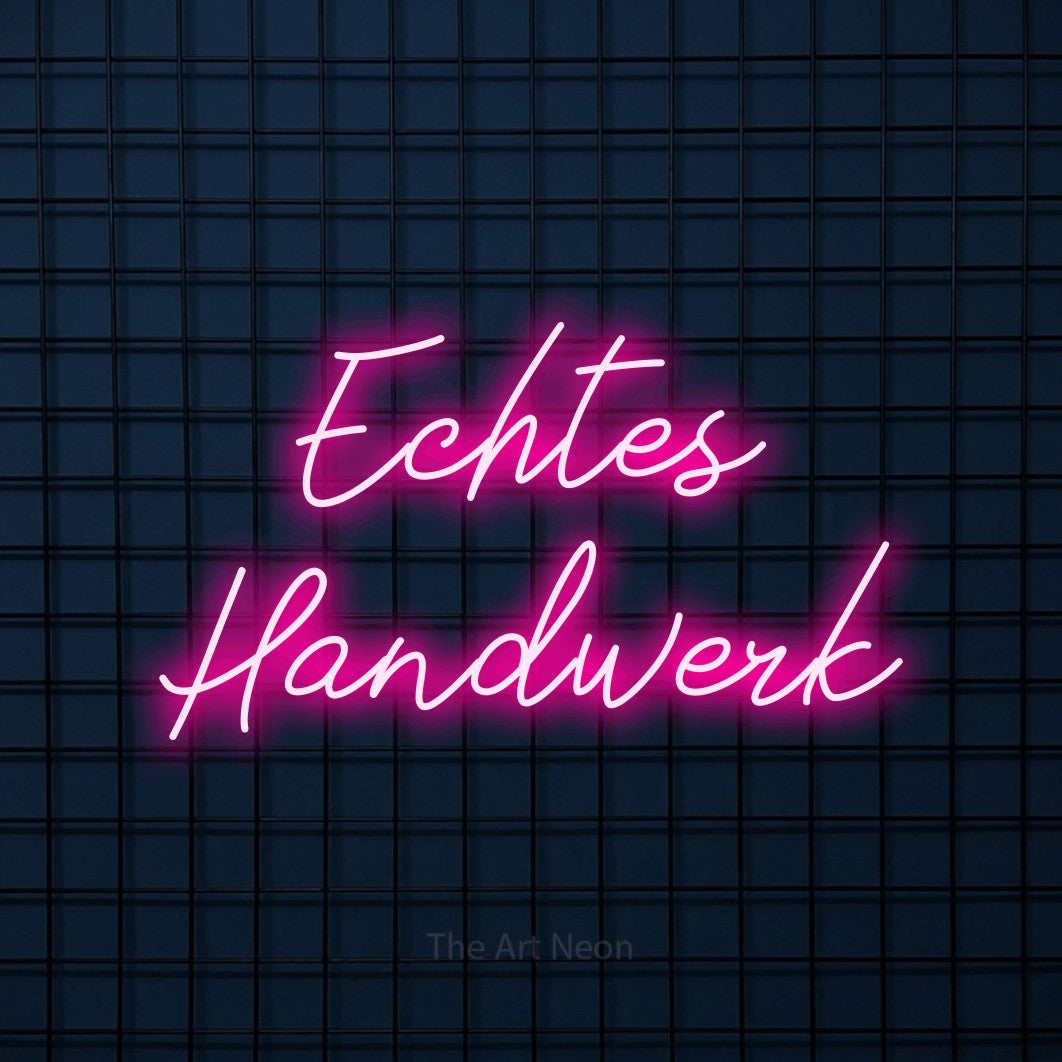 LED neon sign reading “Echtes Handwerk”, arranged in 2 lines.
