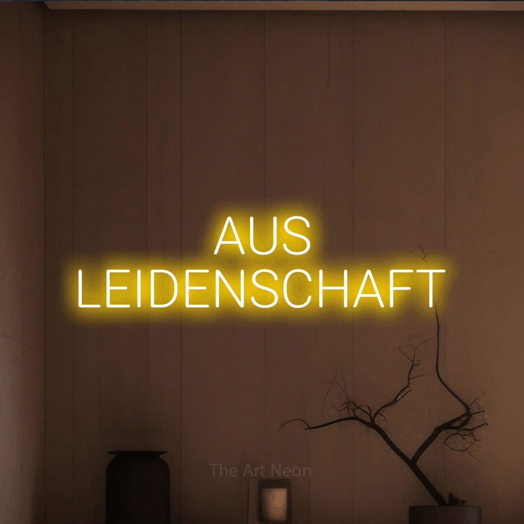 LED neon sign reading “AUS LEIDENSCHAFT”, arranged in 2 lines.