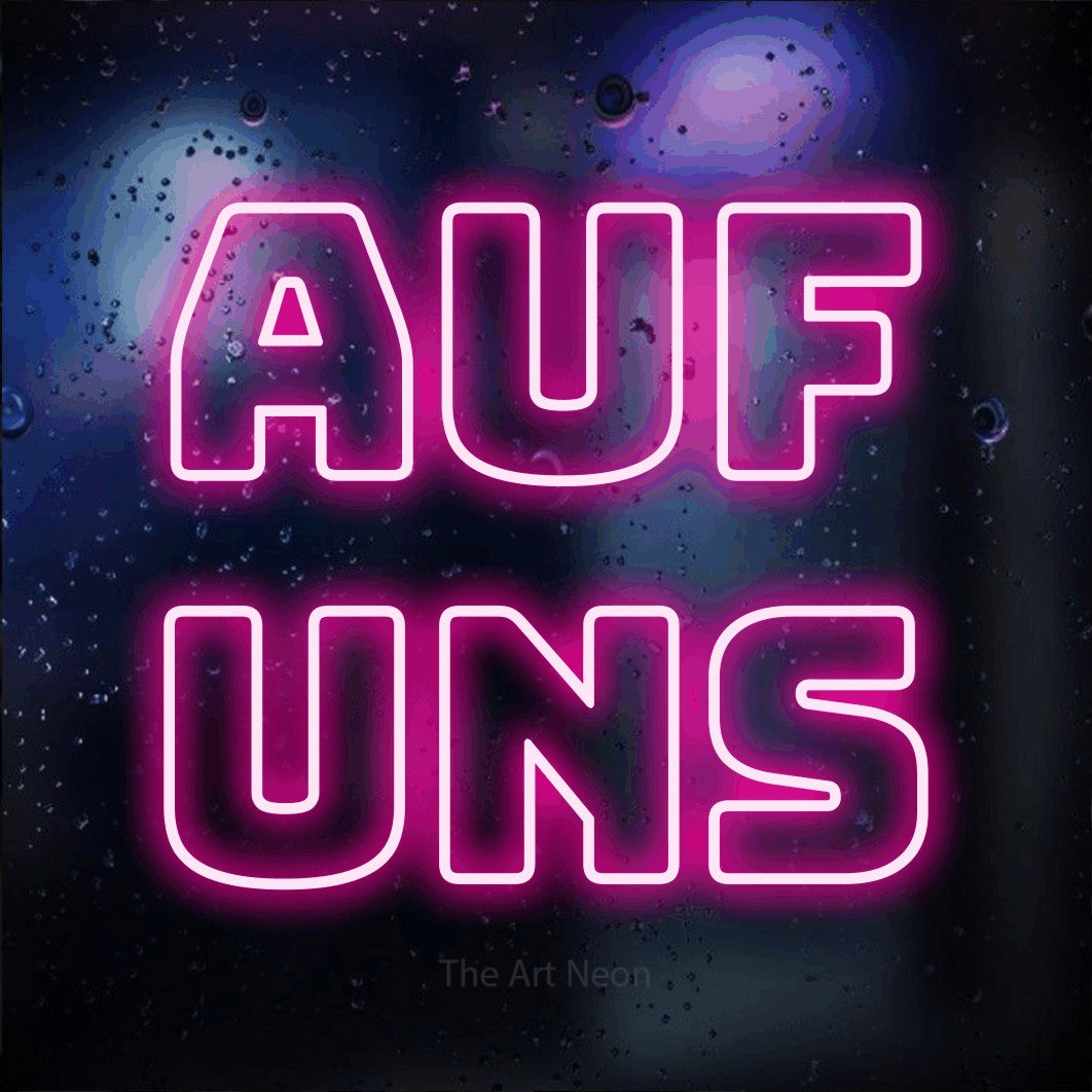 LED neon sign reading “Auf uns”, arranged in 2 lines.