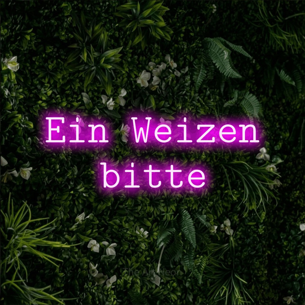 LED neon sign reading “Ein Weizen bitte”, arranged in 2 lines.