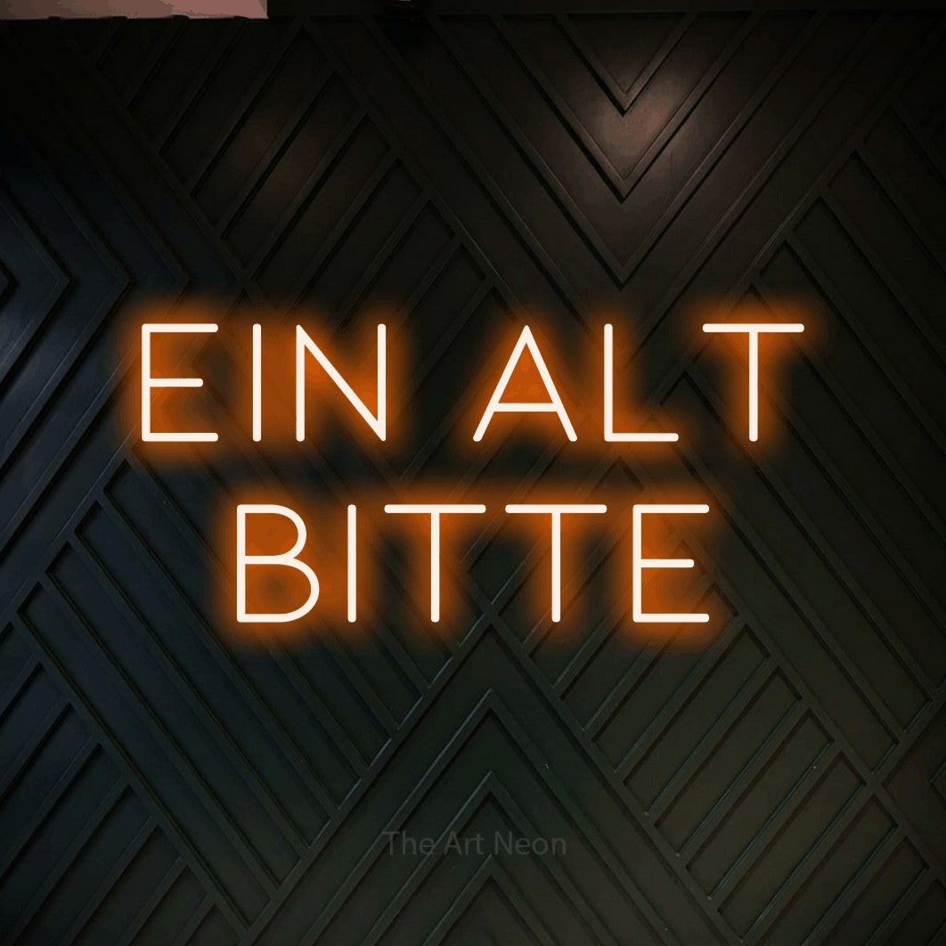 LED neon sign reading “ein alt BITTE”, arranged in 2 lines.
