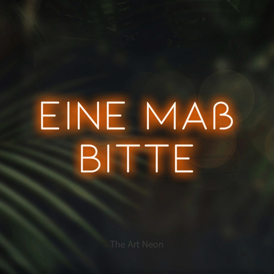 LED neon sign reading “eine maß BITTE”, arranged in 2 lines.