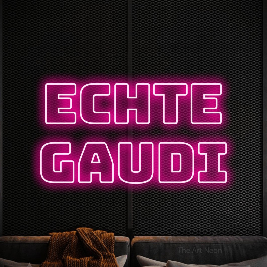 LED neon sign reading “Echte Gaudi”, arranged in 2 lines.
