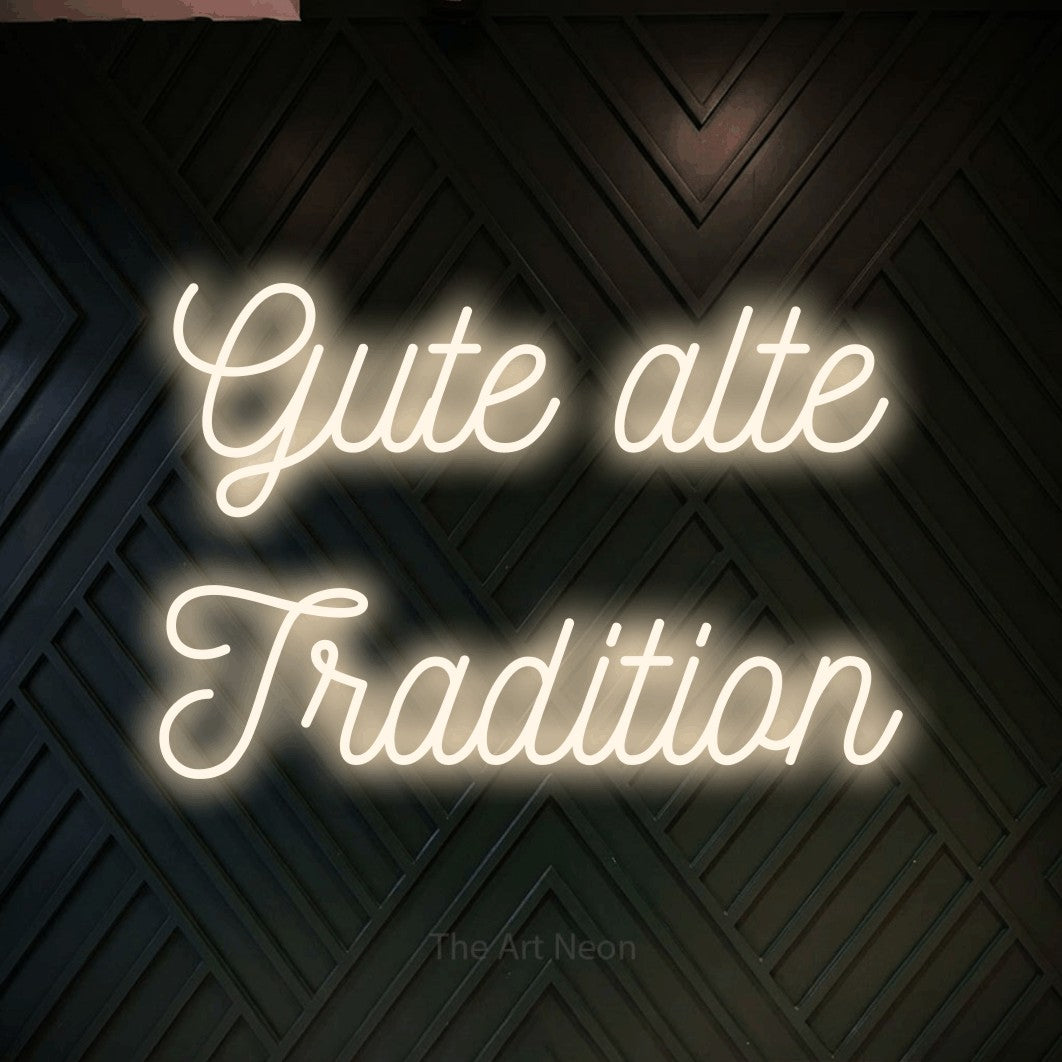 LED neon sign reading “Gute alte Tradition”, arranged in 2 lines.
