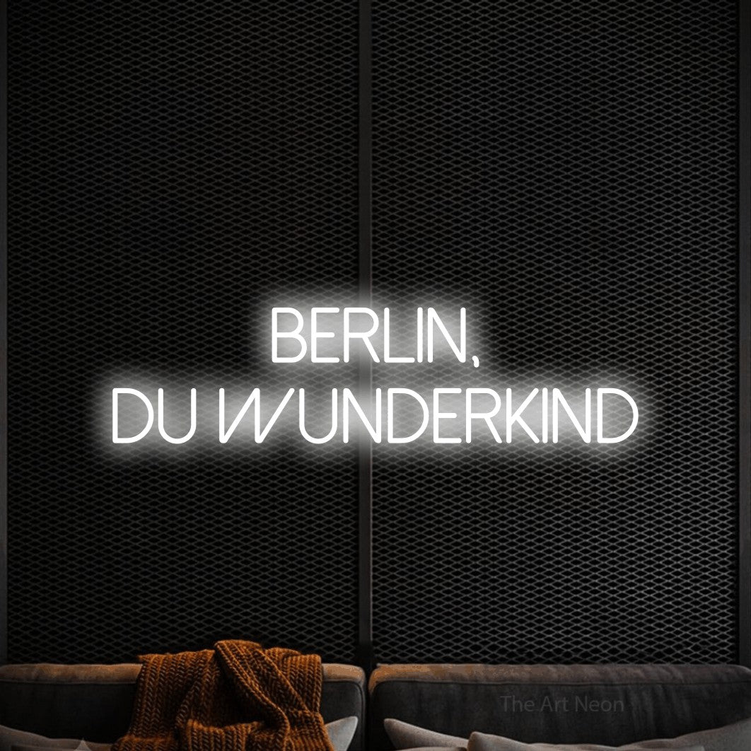 LED neon sign reading “Berlin, du Wunderkind”, arranged in 2 lines.