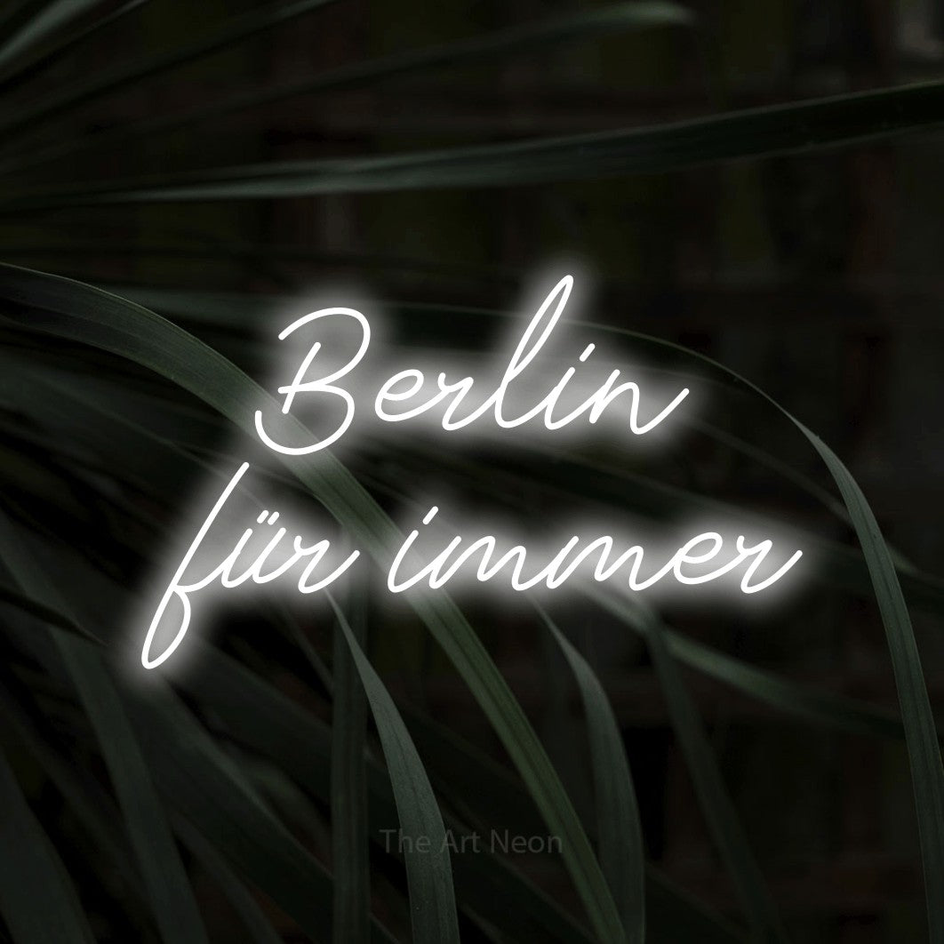 LED neon sign reading “Berlin für immer”, arranged in 2 lines.