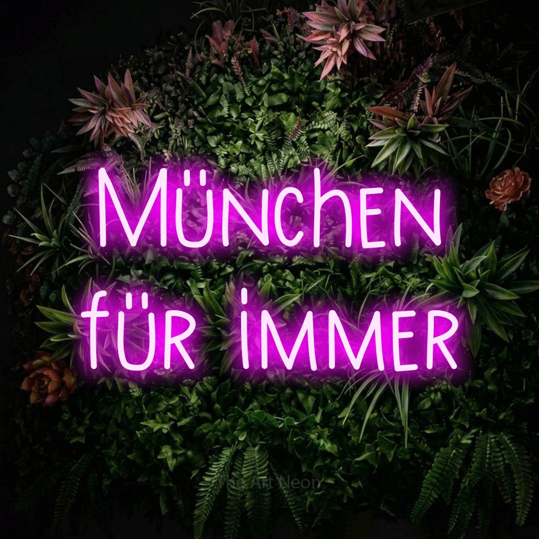 LED neon sign reading “München für immer”, arranged in 2 lines.