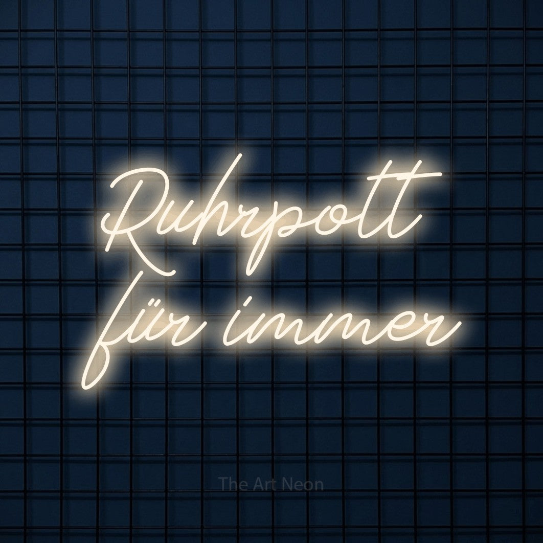 LED neon sign reading “Ruhrpott für immer”, arranged in 2 lines.