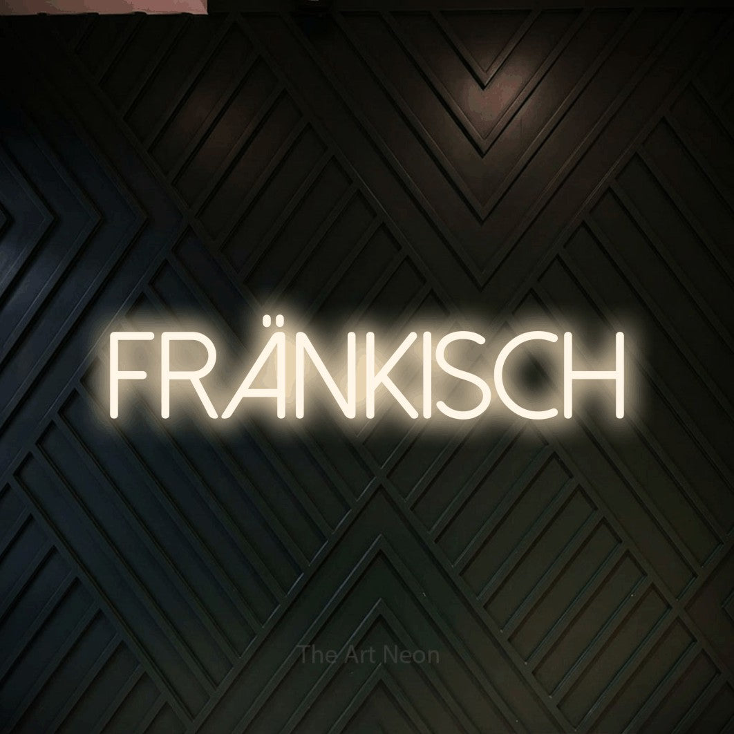LED neon sign reading “FRÄNKISCH”, arranged in a single line.