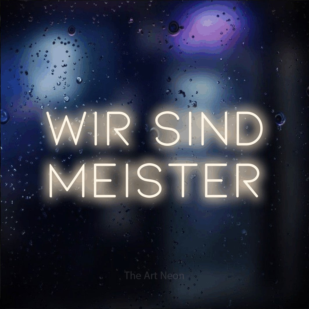 LED neon sign reading “wir sind meister”, arranged in 2 lines.