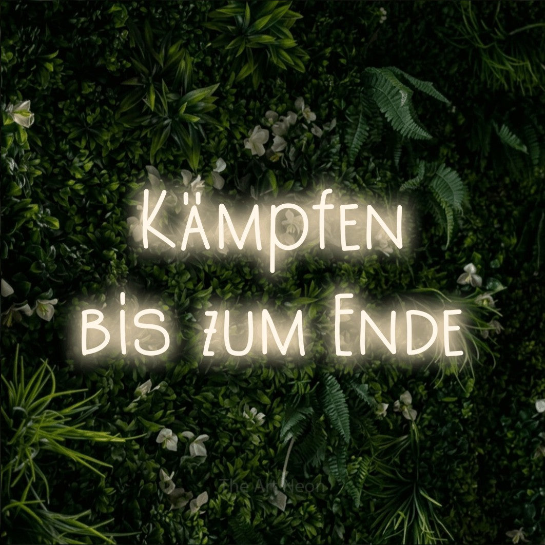 LED neon sign reading “Kämpfen bis zum Ende”, arranged in 2 lines.