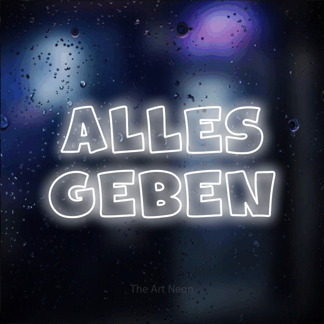 LED neon sign reading “alles geben”, arranged in 2 lines.