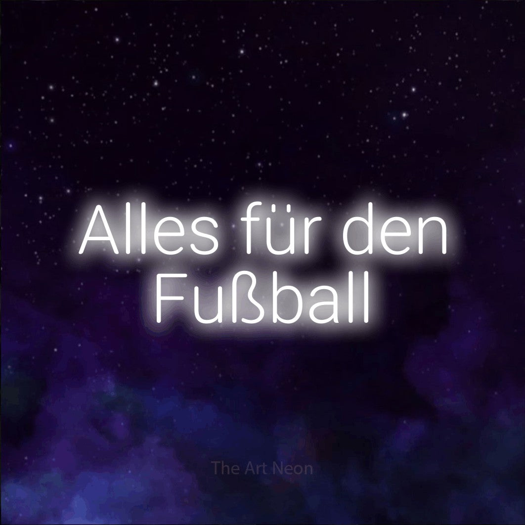 LED neon sign reading “Alles für den Fußball”, arranged in 2 lines.