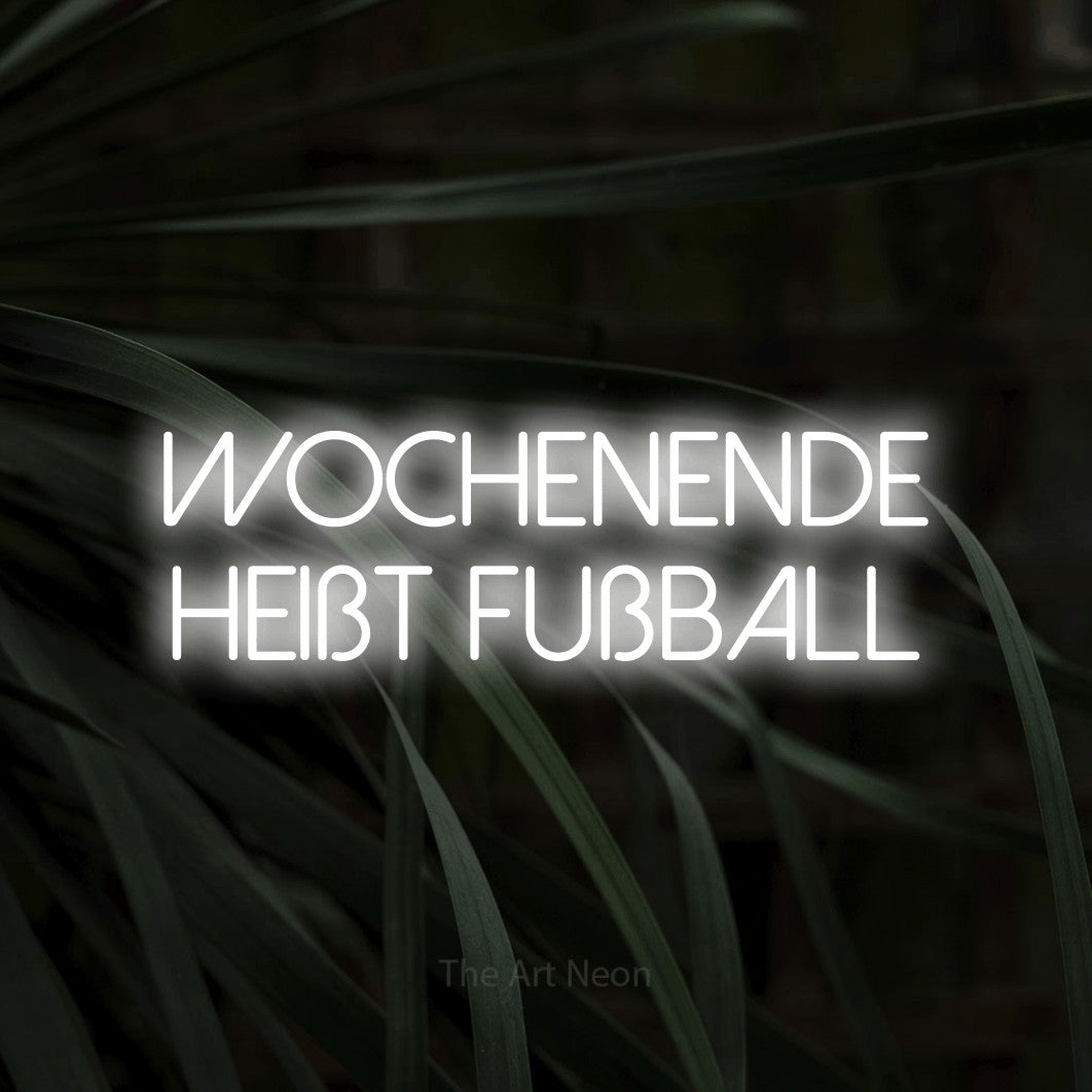 LED neon sign reading “Wochenende heißt Fußball”, arranged in 2 lines.