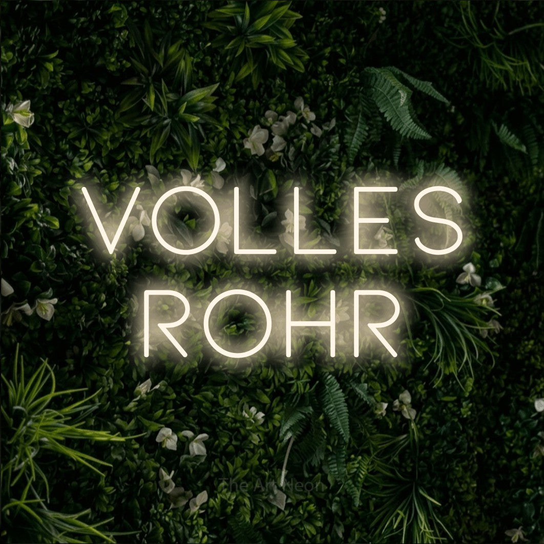 LED neon sign reading “VOLLES ROHR”, arranged in 2 lines.