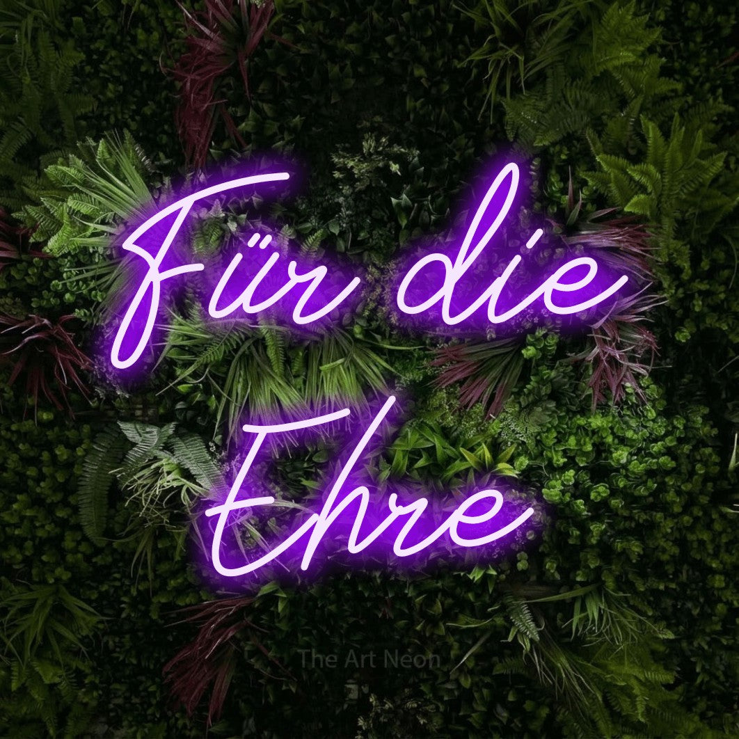 LED neon sign reading “Für die Ehre”, arranged in 2 lines.