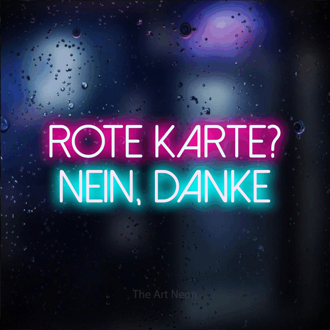 LED neon sign reading “ROTE KARTE? NEIN, DANKE”, arranged in 2 lines.
