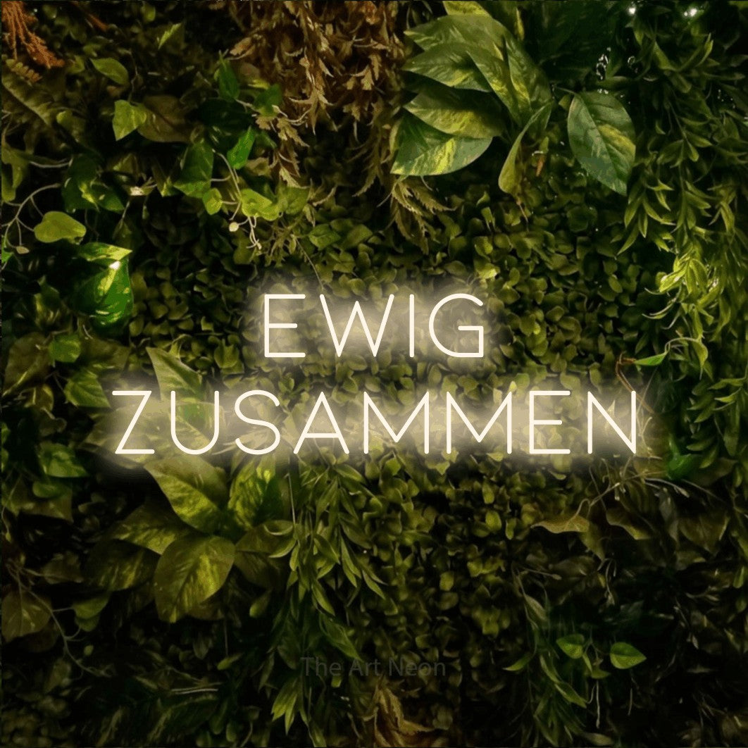 LED neon sign reading “Ewig zusammen”, arranged in 2 lines.