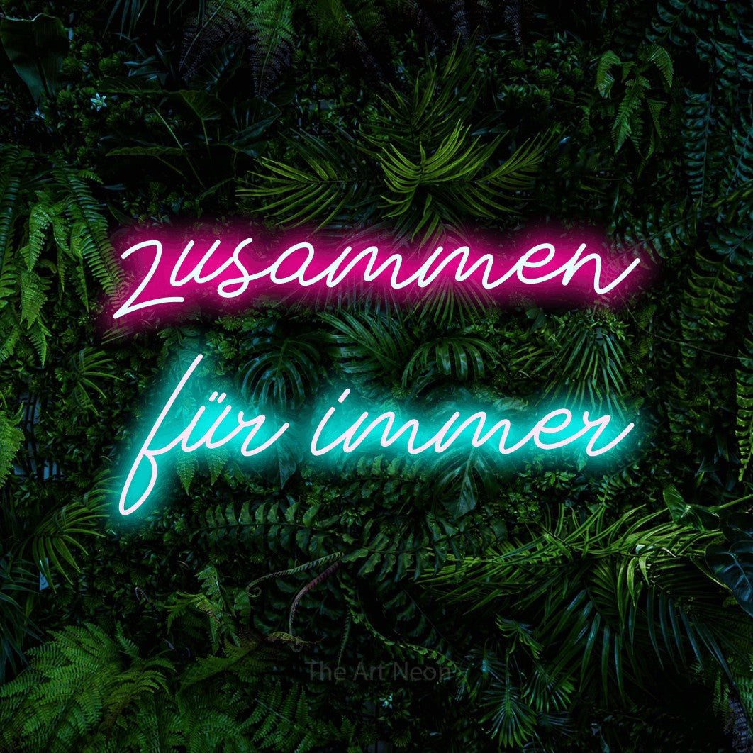 LED neon sign reading “zusammen für immer”, arranged in 2 lines.