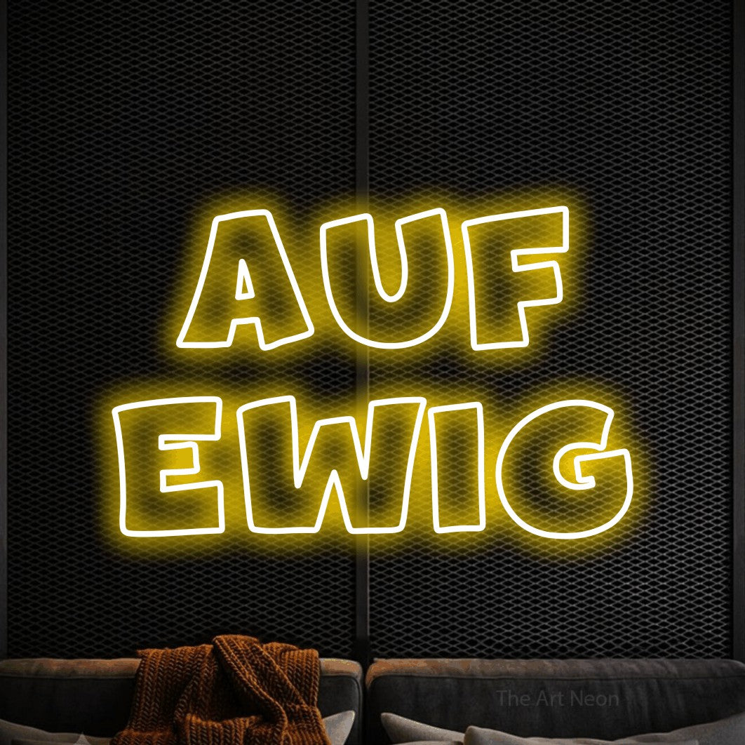 LED neon sign reading “auf ewig”, arranged in 2 lines.