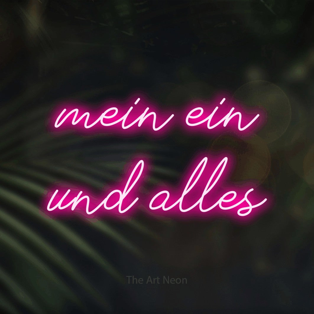 LED neon sign reading “mein ein und alles”, arranged in 2 lines.