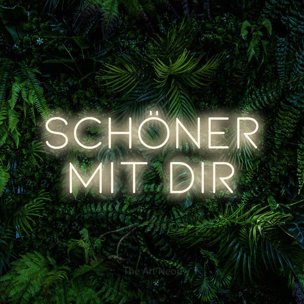 LED neon sign reading “SCHÖNER MIT DIR”, arranged in 2 lines.