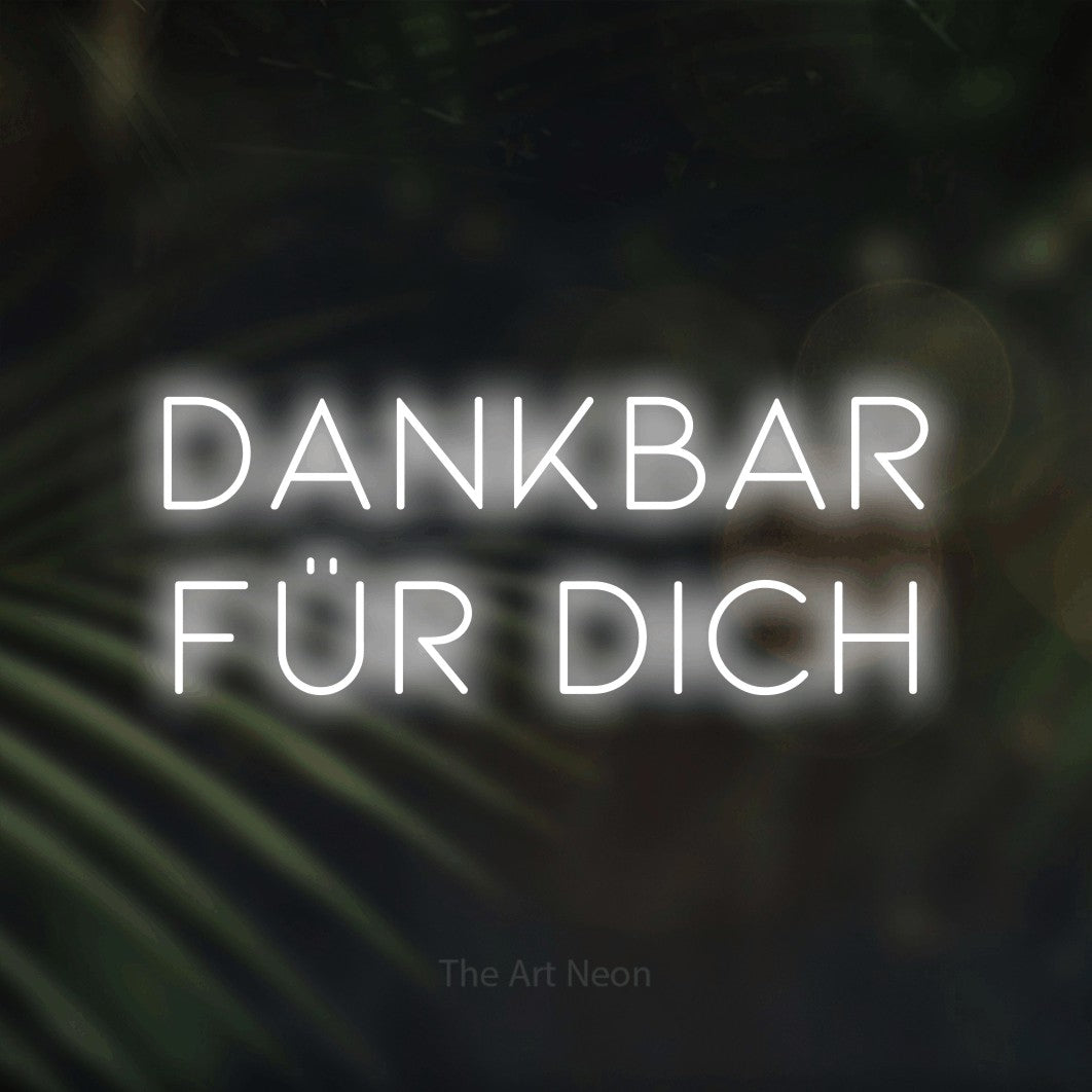 LED neon sign reading “DANKBAR für dich”, arranged in 2 lines.
