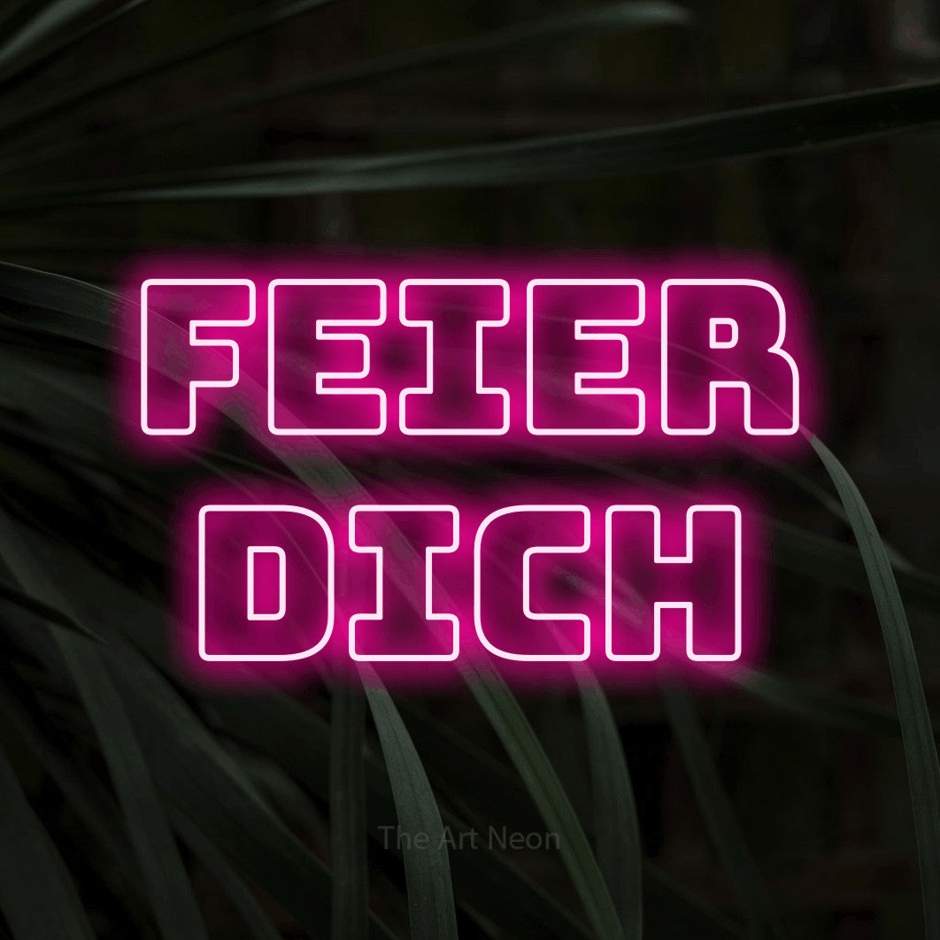 LED neon sign reading “Feier dich”, arranged in 2 lines.