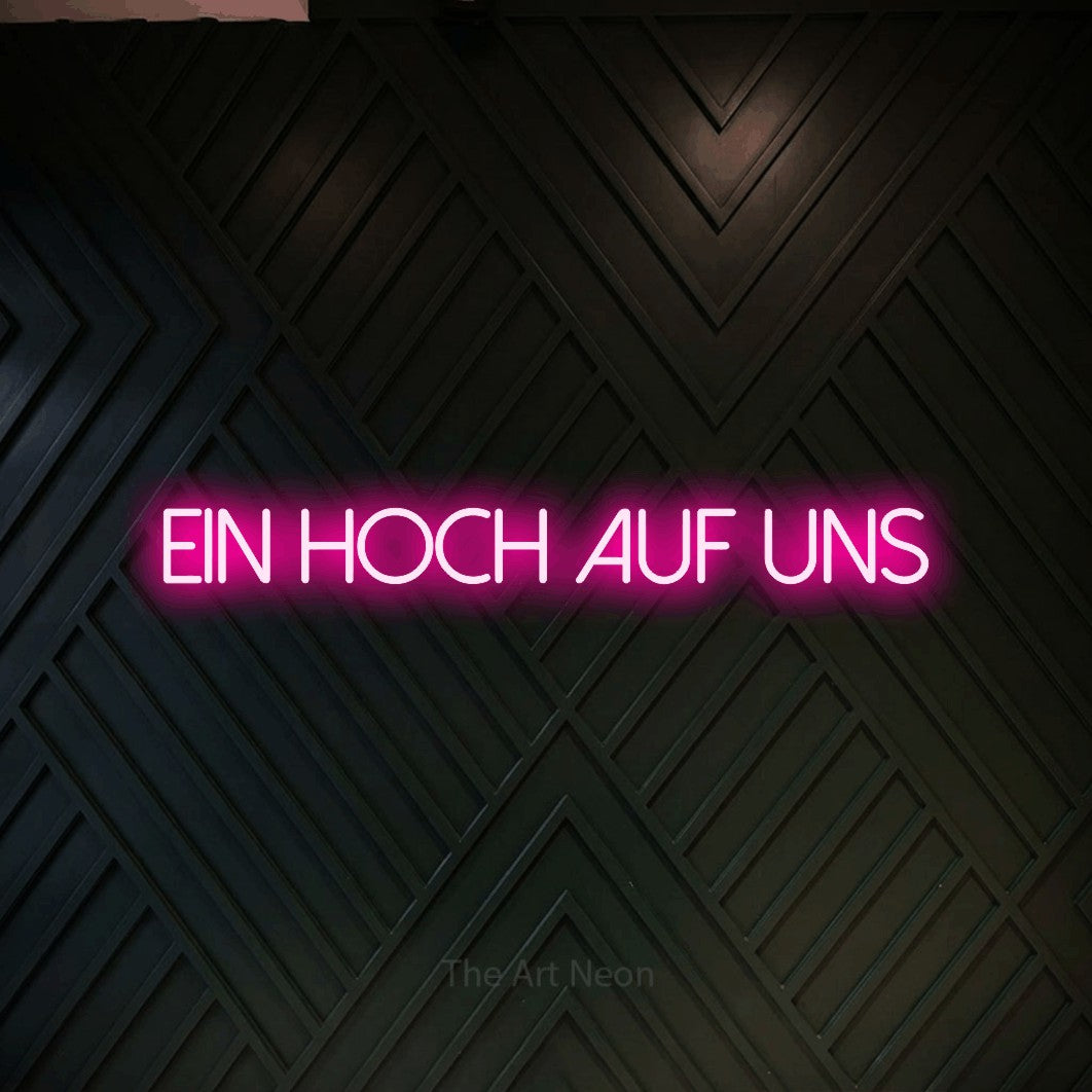 LED neon sign reading “EIN HOCH AUF UNS”, arranged in a single line.