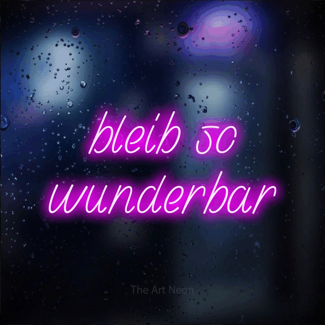 LED neon sign reading “bleib so wunderbar”, arranged in 2 lines.