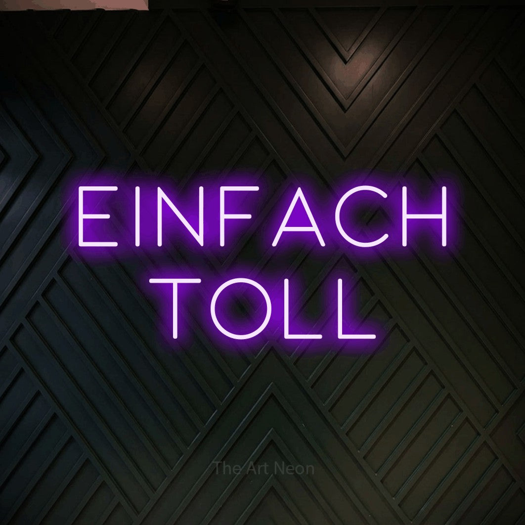 LED neon sign reading “EINFACH TOLL”, arranged in 2 lines.