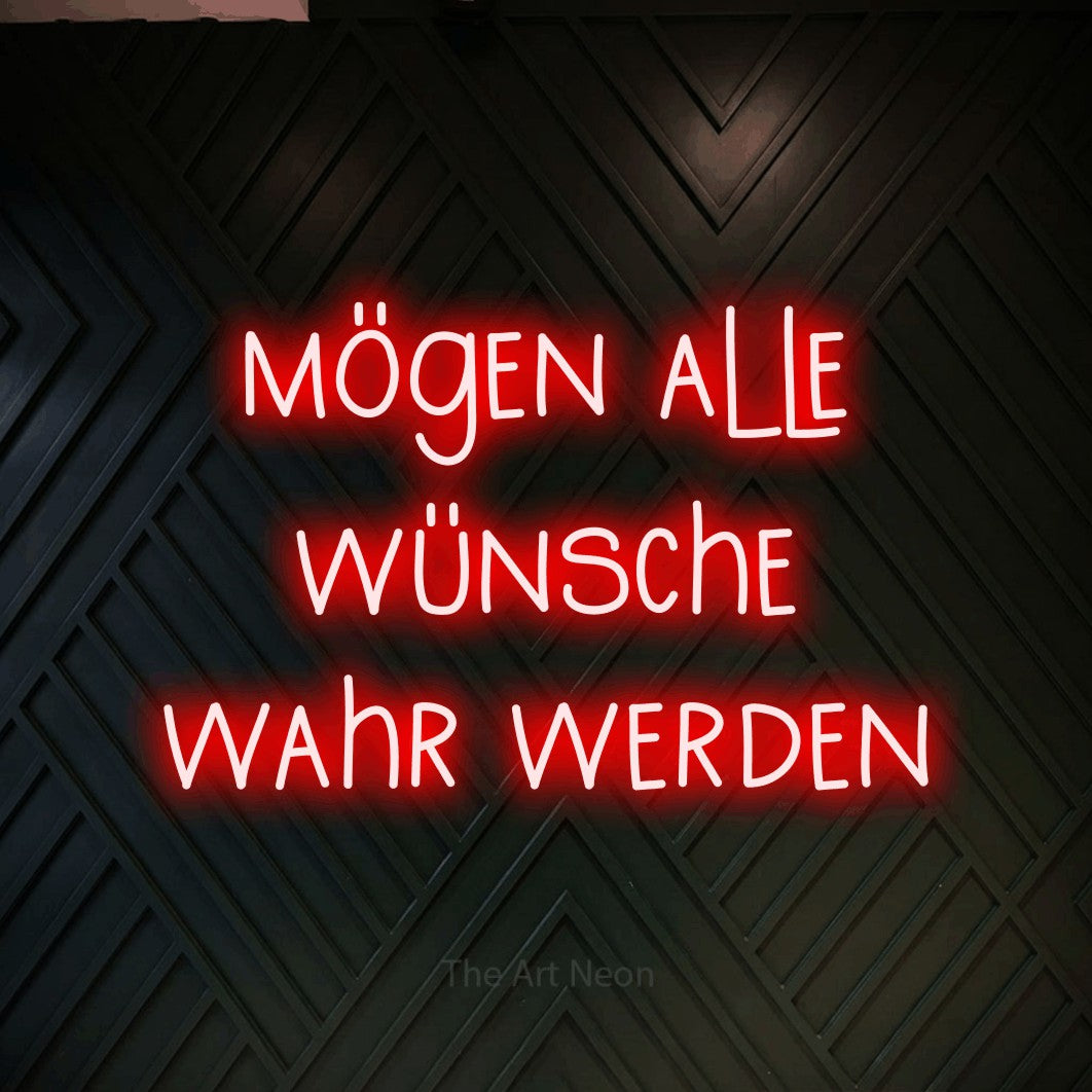 LED neon sign reading “mögen alle wünsche wahr werden”, arranged in 3 lines.