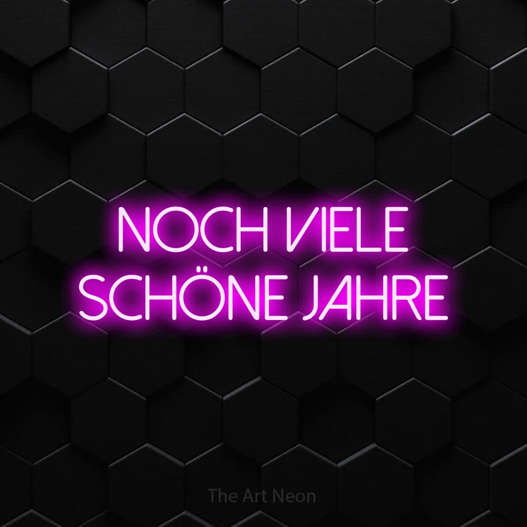 LED neon sign reading “NOCH VIELE SCHÖNE JAHRE”, arranged in 2 lines.