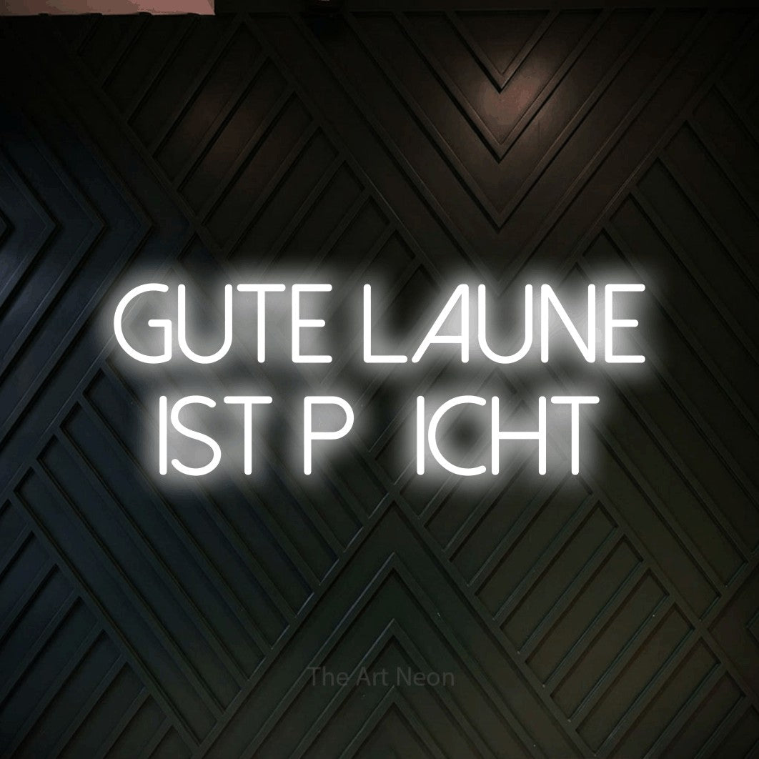 LED neon sign reading “Gute Laune ist Pflicht”, arranged in 2 lines.
