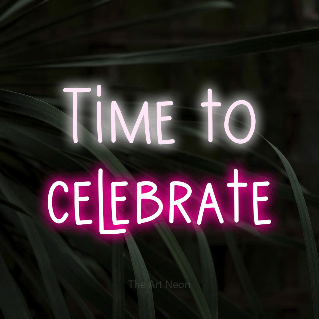 LED neon sign reading “Time to celebrate”, arranged in 2 lines.