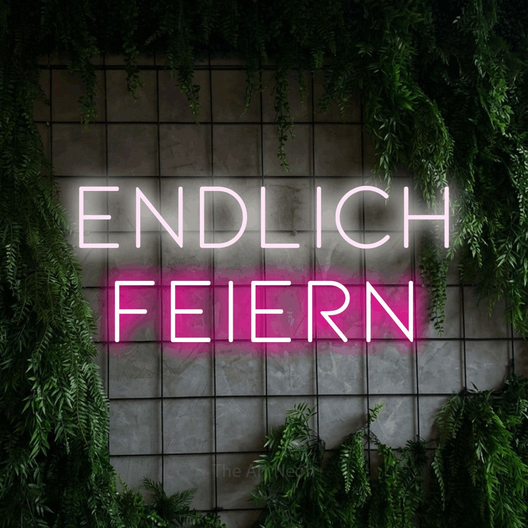 LED neon sign reading “Endlich feiern”, arranged in 2 lines.