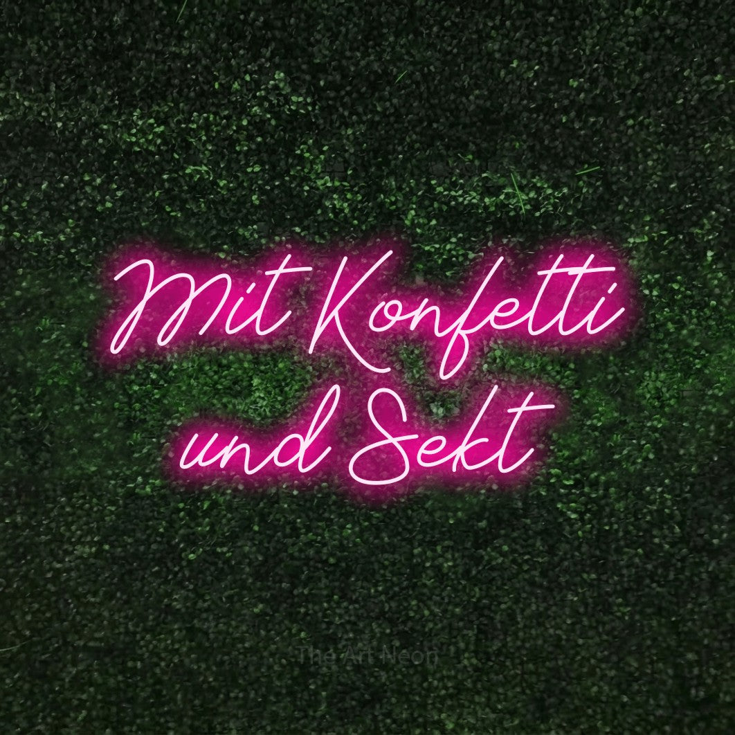 LED neon sign reading “Mit Konfetti und Sekt”, arranged in 2 lines.